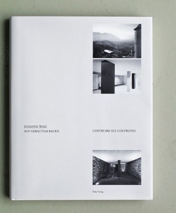 Susanne Waiz: Auf Gebautem Bauen